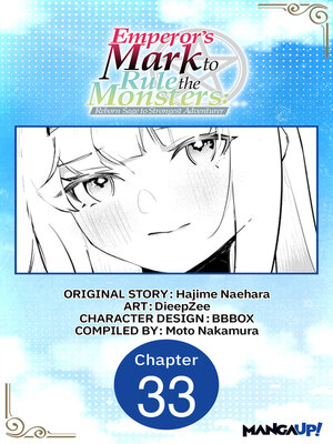 cover image of Emperor's Mark to Rule the Monsters: Reborn Sage to Strongest Adventurer, Chapter 33